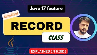 Java Record Class Explained in Hindi | Complete Guide to Record in Java with Examples | Java 17
