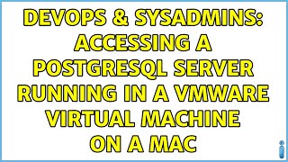 DevOps & SysAdmins: Accessing a PostgreSQL server running in a VMWare virtual machine on a mac