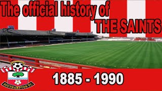 THE OFFICIAL HISTORY OF THE SAINTS  | SOUTHAMPTON FC DOCUMENTARY