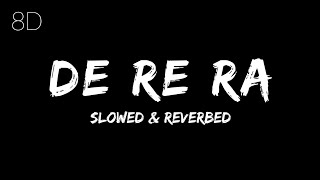De Re Ra Slowed and Reverbed |Prem's theme |Papon |8D Audio|#HitS #theofficialhitS