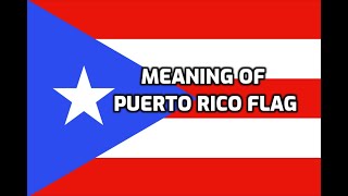 Meaning of Puerto Rico Flag