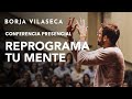 Afirmaciones positivas para transformar el subconsciente | Conferencia presencial | Borja Vilaseca