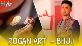 Rogan Art | Handicraft of Gujarat | Mytr Art Diaries - Bhuj | Part - 1