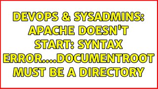 DevOps & SysAdmins: Apache doesn't start: syntax error....DocumentRoot must be a directory