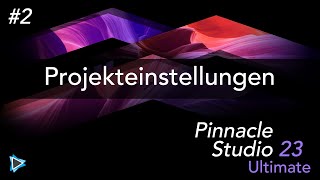 Projekteinstellungen mit Pinnacle Studio 23 Lernkurs Video Tutorial Deutsch #2
