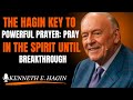 The Hagin Key to Powerful Prayer: Pray in the Spirit Until Breakthrough| Kenneth E Hagin style)