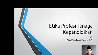 Etika Profesi Kependidikan II Menjadi tenaga kependidikan profesional