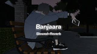 Banjaara - Ek Villain [slowed+Reverb].. ❤️‍🩹☺️🦋