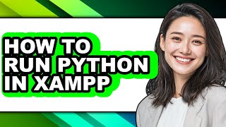 How to Run Python in Xampp (full Guide)