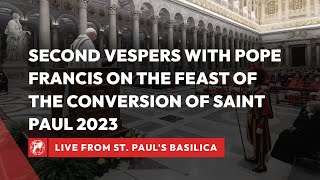 LIVE | Pope Francis' Second Vespers on the Feast of the Conversion of St. Paul | January 25th, 2023