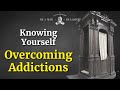 Knowing Yourself and Overcoming Addictions | The Catholic Gentleman