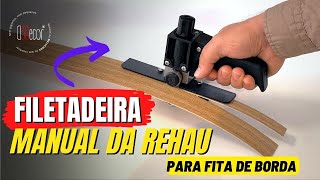 FILETADEIRA DE FITA DE BORDA REHAU -  COMO FUNCIONA? | D3DECOR