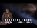 Penyebab tubuh kita sakit Karena Khodam