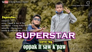 Eh La (Superstar)cover by Opp Pak ft Saw K'Paw