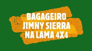 Bagageiro Expedição Jimny Sierra - Na Lama 4x4