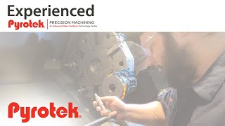 Pyrotek Precision Machining - Experienced Manufacturing Experts