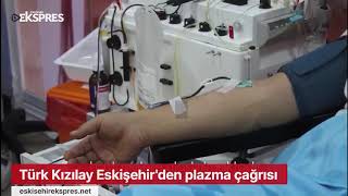 Türk Kızılay Eskişehir'den plazma çağrısı