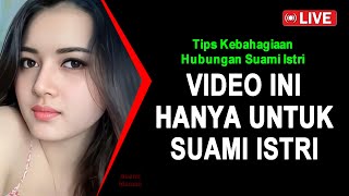 JANGAN NONTON INI JIKA BELUM SUAMI ISTRI 🔴 Tips Kebahagiaan Hubungan Suami Istri