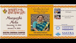 Margazhi Mela 17/12/2024 Smt Savita Sreeram Namasankeerthanam \u0026 Abhangs