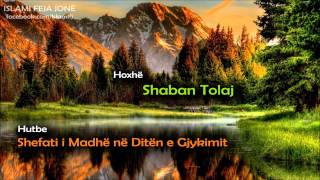 Shefati i Madhë në Ditën e Gjykimit‏ {Hutbe} - Shaban Tolaj