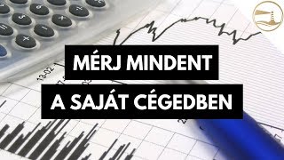 Mérj mindent a cégedben, amit csak lehet! 🥇SikerVitamin - s01e110