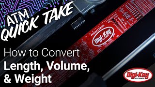 How To Convert Length Width Volume And Height Atm Quick Take Digi Key Electronics