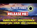 RELEASE ME /LYRICS VIDEO RENDITION BY KHUN NEO CHANNEL -ENGILBERT HUMPERDINCK