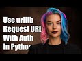 How to Use urllib.request.urlopen with Authentication in Python