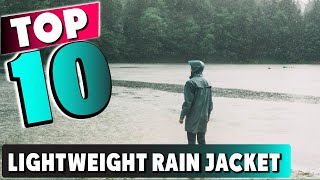 Best Lightweight Rain Jacket In 2024 - Top 10 New Lightweight Rain Jacket Review