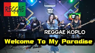 Welcome To My Paradise versi koplo reggae voc. Ivha Berlian
