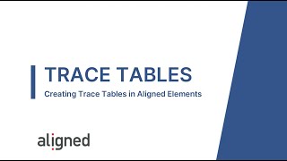 Trace Tables in Aligned Elements