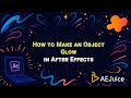 How to Make an object glow in After Effects – AEJuice Tutorials