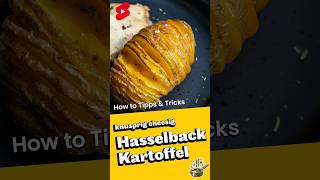 Knusprig, zart, käsig: Hasselback Kartoffeln, ein Highlight für Kartoffel Fans | kochfantastisch