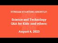 Science & Technology Q&A for Kids (and others) [Part 132]