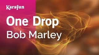 One Drop - Bob Marley | Karaoke Version | KaraFun