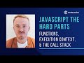 An Introduction to Functions, Execution Context and the Call Stack (FULL VIDEO - Parts 1-3)