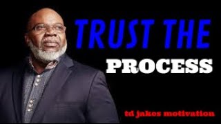 trust the process- best motivational speech | td jakes , Steve Harvey , Joel Osteen