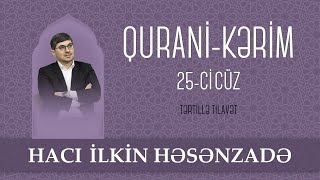 Hacı İlkin Həsənzadə - Qurani - Kərim 25-ci cüz