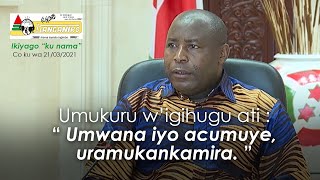 Ku nama yo ku wa 21/03/2021 : ikiyago umukuru w'igihugu c'Uburundi yagiranye n'Isanganiro