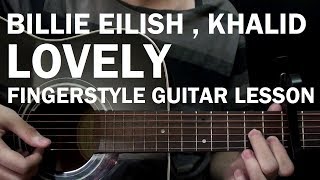 Billie Eilish - Lovely ft. Khalid | Fingerstyle Guitar Lesson (Tutorial) How to Play