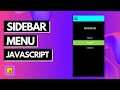 BUILD A SIDEBAR MENU USING JAVASCRIPT, HTML, CSS