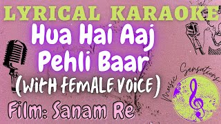LYRICAL KARAOKE: HUA HAI AAJ PEHLI BAAR (With Female Voice) | ARMAAN M | PALAK M | MUSIC SENSATIONS