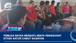 MAGETAN - Pemuda Batak Bersatu Minta Penggugat Ethek Sayur Magetan Cabut Gugatan