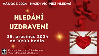 29. prosince 2024 - NAJDI VÍC, NEŽ HLEDÁŠ - Hledání uzdravení