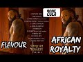 Flavour Greatest Hits Full Album 🔥2025 [African Royalty] ft The Cavemen |Official Mix By Niccos Boy