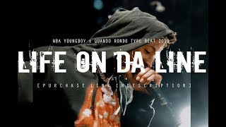 [FREE] NBA YOUNGBOY x QUANDO RONDO TYPE BEAT 2019 "Life On Da Line" @two4flex | @iamquanbeatz