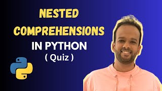 QUIZ on Nested Comprehensions | Python for Data Science | Anant Agarwal | Complete Data Science