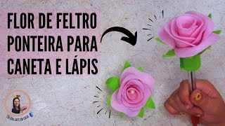 [A MELHOR] Flor de Feltro | Ponteira para caneta e lápis de feltro.