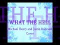 Michael Henry and Justin Robinett- What the Hell by Avril Lavigne Cover