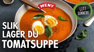 Slik lager du tomatsuppe